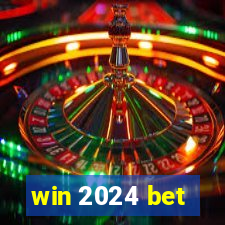 win 2024 bet